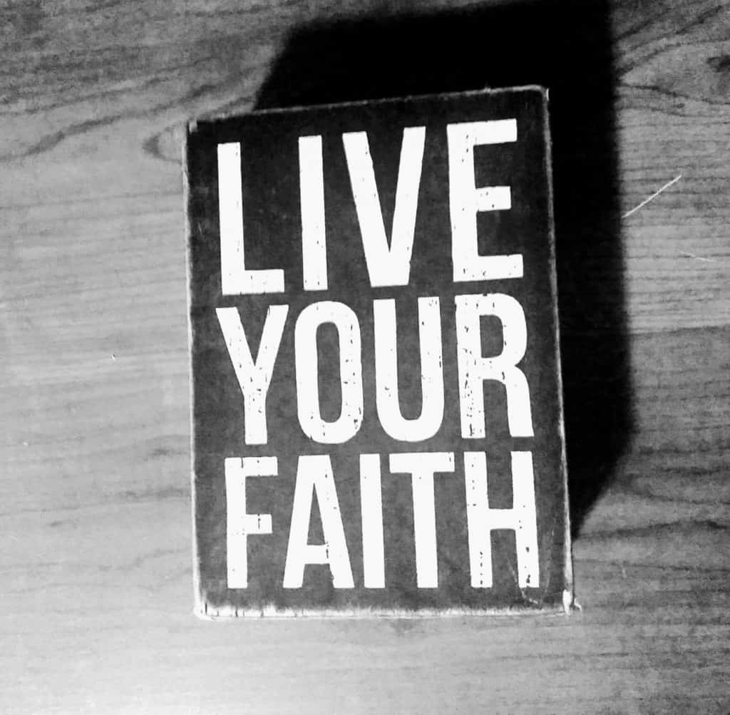 Live Your Faith sign